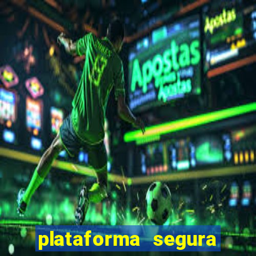 plataforma segura do jogo do tigre